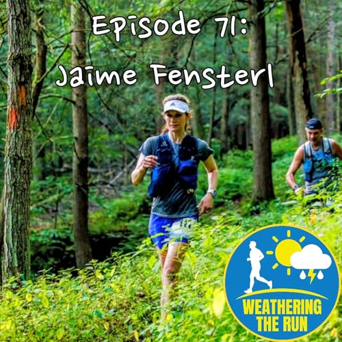 E71: Jaime Fensterl; Resilience, Ultra Racing & Reinvention