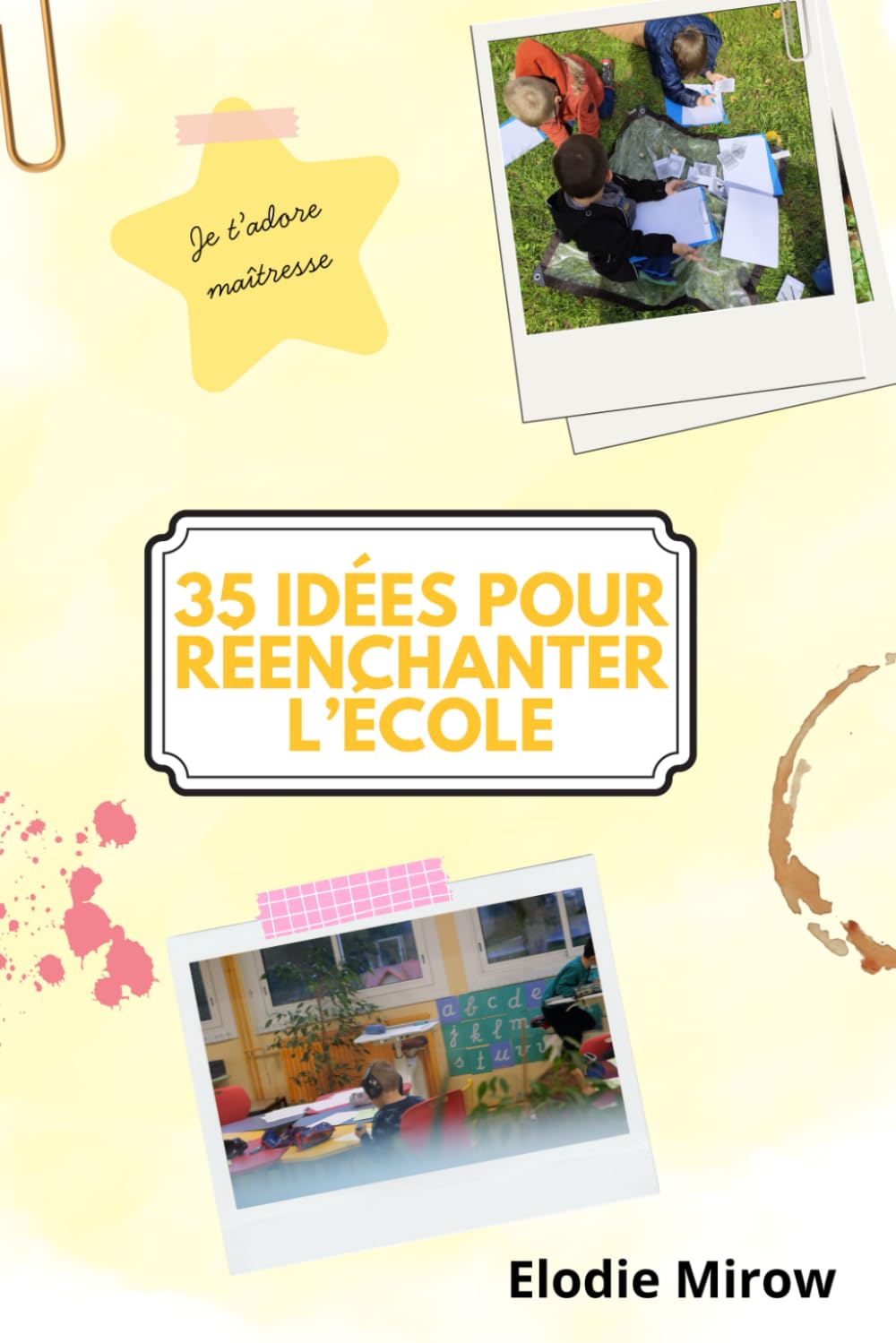 35 idées pour réenchanter l’école