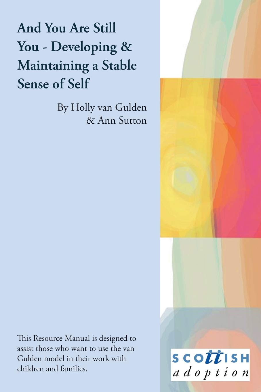 And You Are Still You - Developing & Maintaining a Stable Sense of Worth