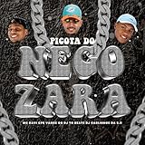  PICOTA DO NEGO ZARA [Explicit]