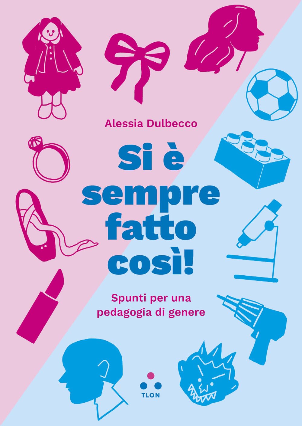 Si è Sempre Fatto Così! Spunti Per Una Pedagogia Di Genere - 4