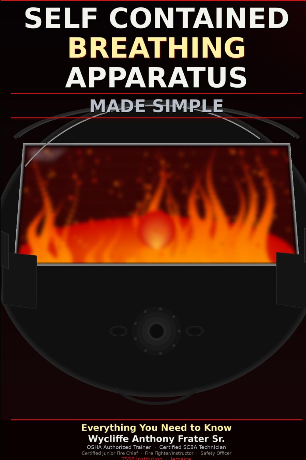 SELF CONTAINED BREATHING APPARATUS (SCBA) MADE SIMPLE: Everything You Need to Know About SCBA