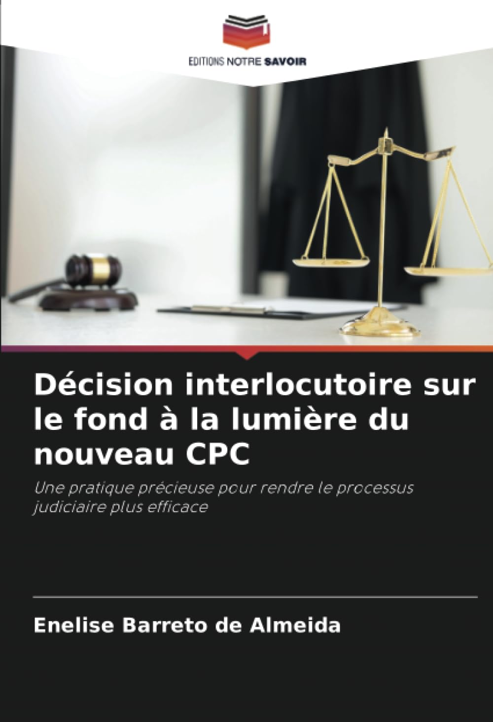 Décision interlocutoire sur le fond à la lumière du nouveau CPC: Une pratique précieuse pour rendre le processus judiciaire plus efficace