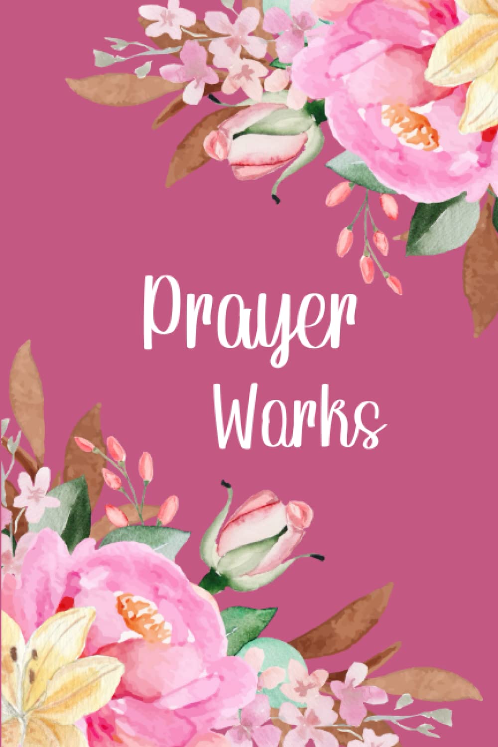 Prayer Works Journal for Women