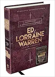 ED & LORRAINE WARREN: LUGAR SOMBRIO - LIVRO QUE INSPIROU HISTÓRIAS SOBRENATURAIS DA FRANQUIA INVOCAÇÃO DO MAL: Segundo livro de Ed & Lorraine Warren aprofunda a pesquisa do sobrenatural: 2