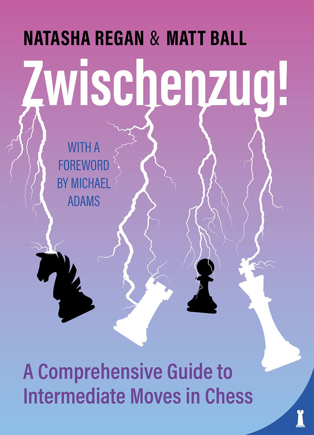 Zwischenzug!: A Comprehensive Guide to Intermediate Moves