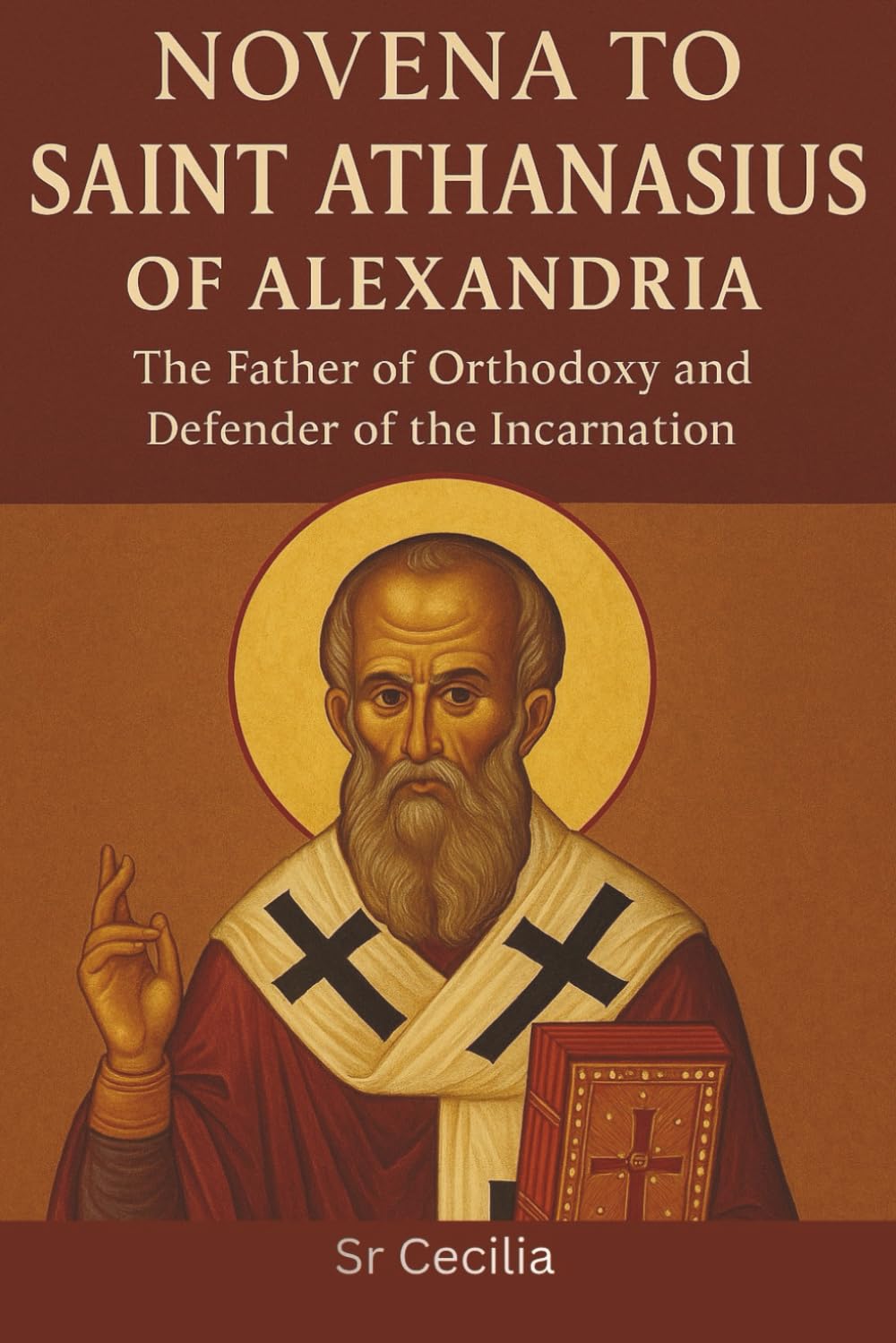 NOVENA TO SAINT ATHANASIUS OF ALEXANDRIA: The Father of Orthodoxy and Defender of the Incarnation