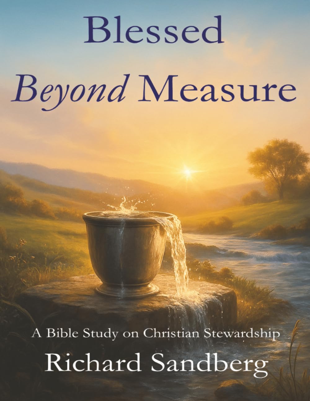 Blessed Beyond Measure: Living Faithfully with All God Has Given (The Thrive Series)