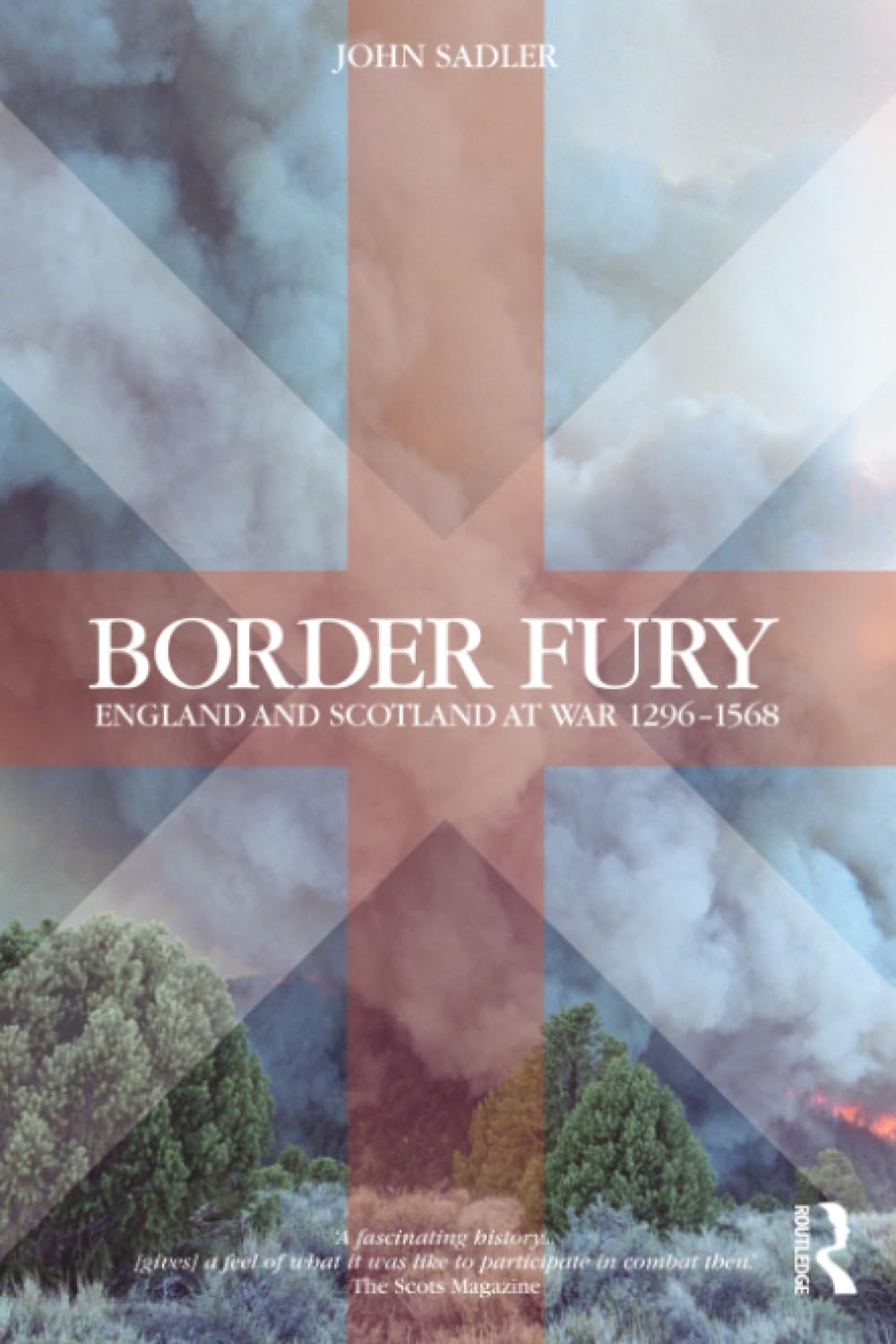 Border Fury: England and Scotland at War 1296-1568