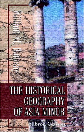 The Historical Geography of Asia Minor