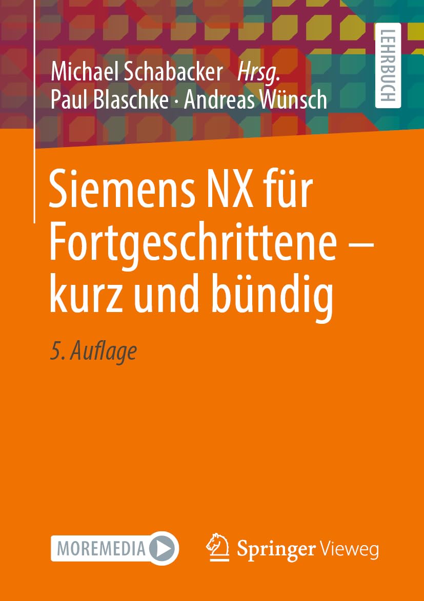 Siemens NX für Fortgeschrittene ‒ kurz und bündig