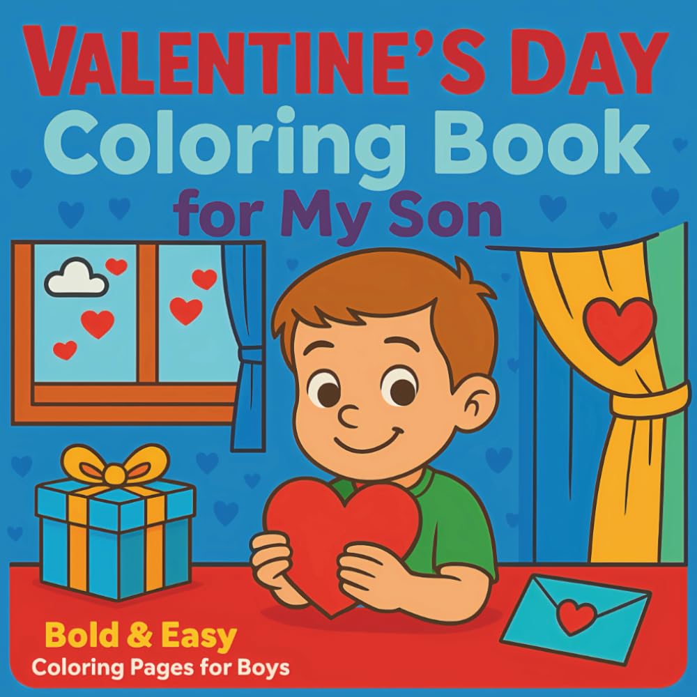 Valentine's Day Coloring Book for My Son: Bold & Easy Coloring Pages for Boys