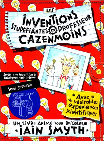 Télécharger Les Inventions stupéfiantes du docteur Cazenmoins Francais PDF