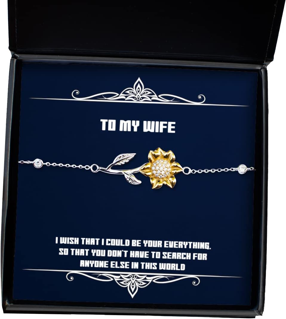 Inspire Wife, I Wish That I Could be Your Everything, so That You Don't Have to Search, Funny Sunflower Bracelet for Wife from Husband