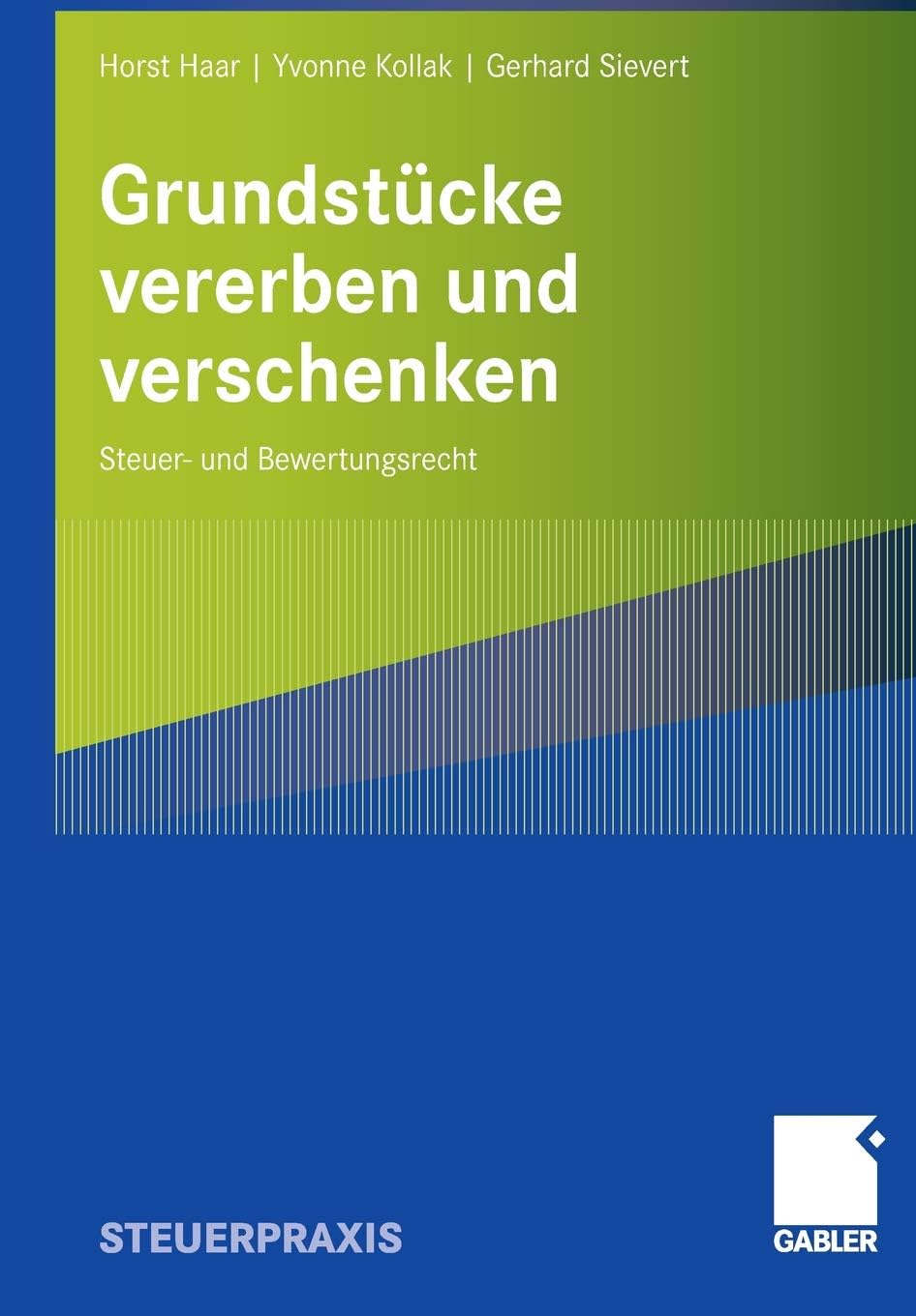 Grundstücke vererben und verschenken: Steuer- und Bewertungsrecht