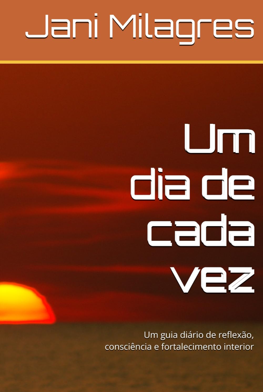 Um dia de cada vez: Um guia diário de reflexão, consciência e fortalecimento interior