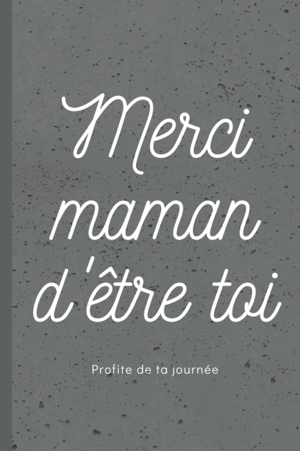 Merci maman d'être toi: Carnet de notes ligné: Cadeau pour mères, femmes, copines, amies