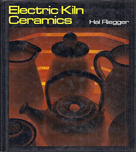 Electric kiln ceramics: Hal Riegger: 9780442269616: Amazon.com: Books
