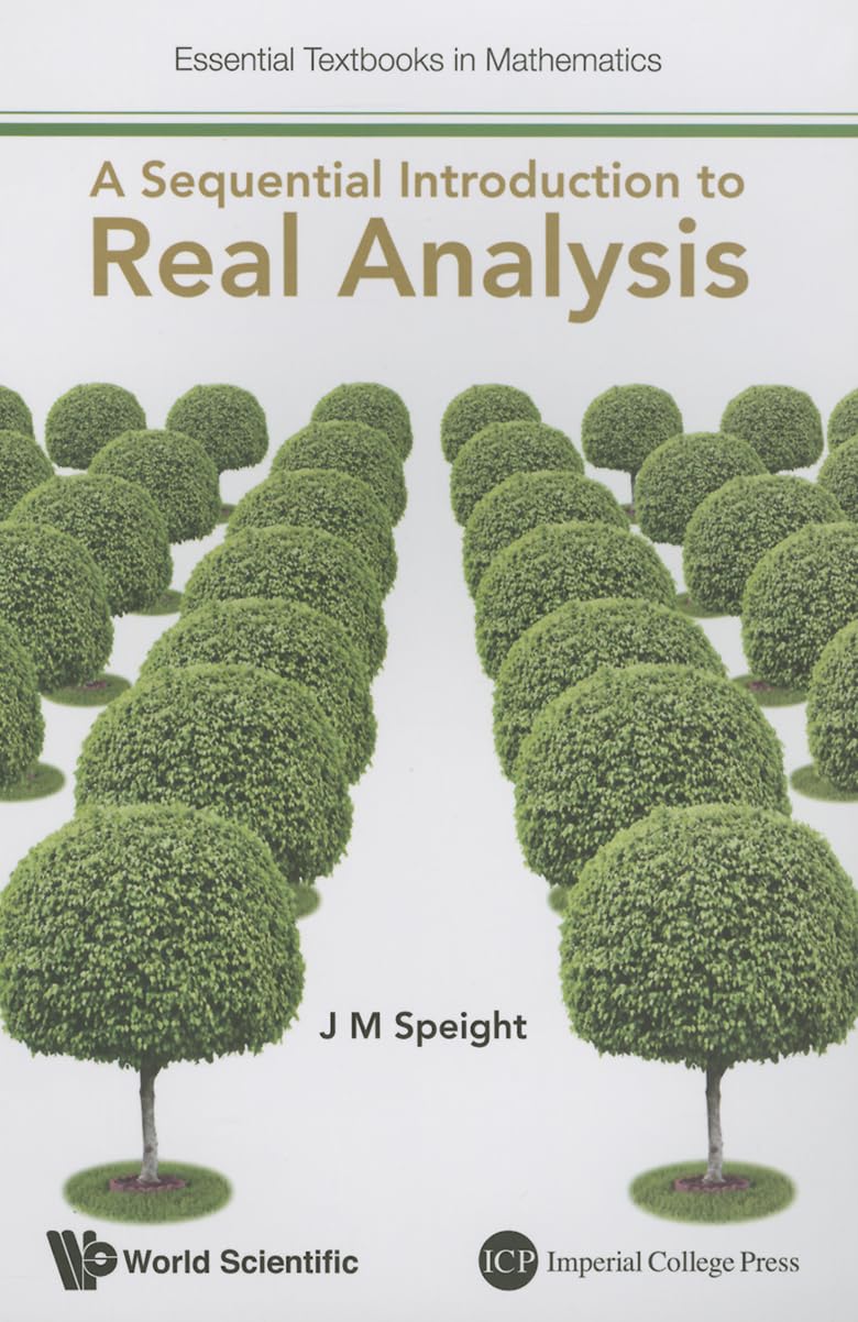 Sequential Introduction To Real Analysis, A: 0 (Essential Textbooks in Mathematics)