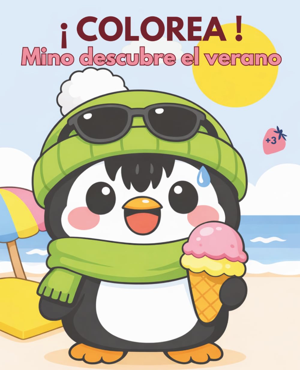 MINO descubre el verano: Libro de colorear infantil con una pingüino curiosa que emprende una aventura para conocer el verano, la playa, la montaña, la acampada y nuevos amigos (¡COLOREA!)
