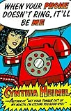 When Your Phone Doesn't Ring, It'll Be Me