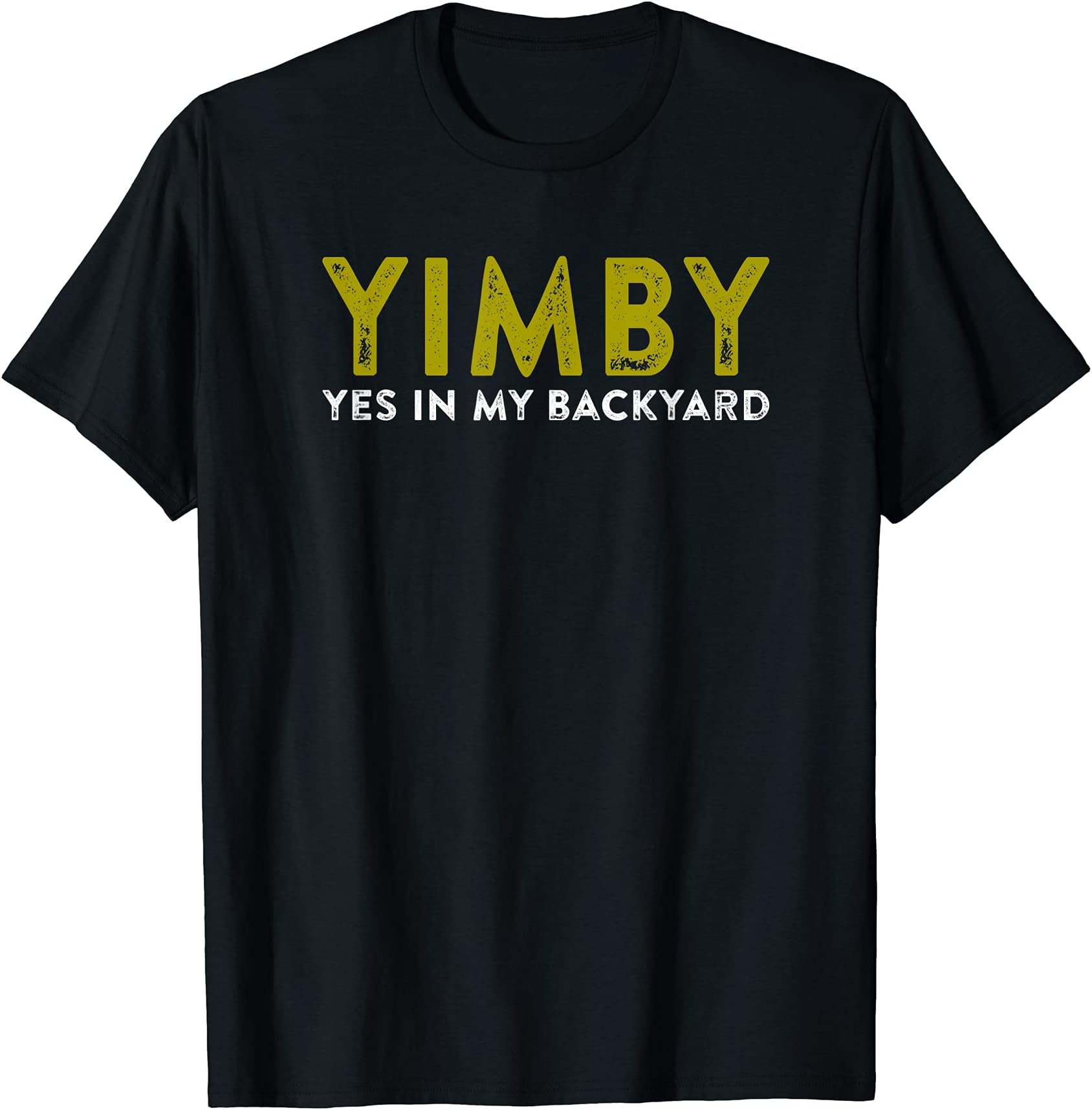 YIMBY Urban Housing Meme GiftsYIMBY Quote Yes In My Backyard Smart Development Saying T-Shirt