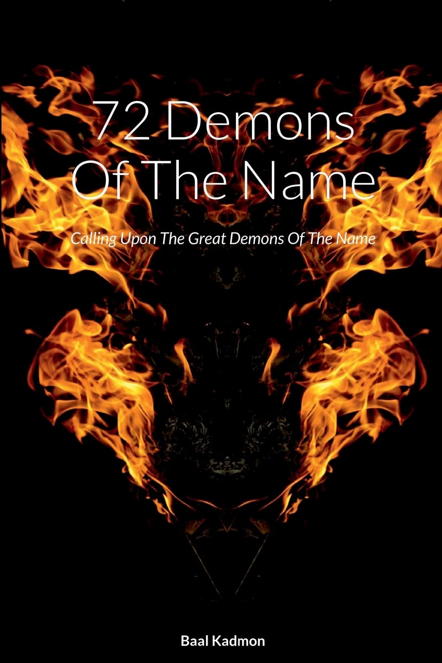 72 Demons Of The Name: Calling Upon The Great Demons Of The Name: Volume 5 (Sacred Names)
