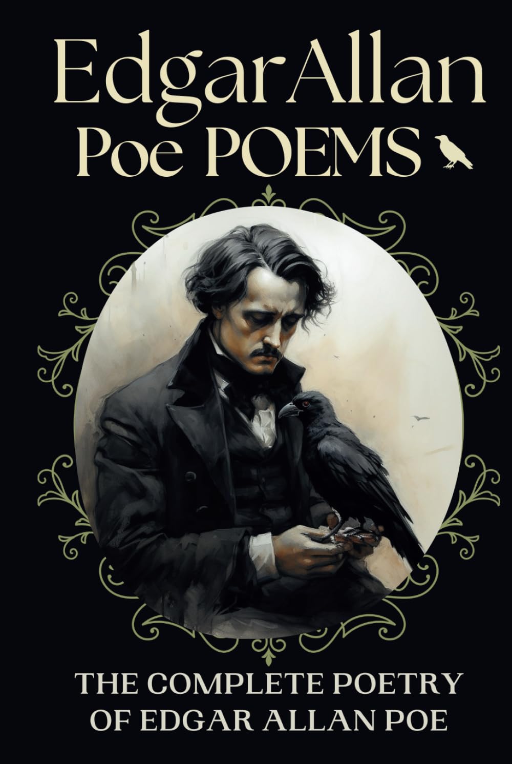 Edgar Allan Poe Poems: The Complete Poetry of Edgar Allan Poe: Poems By Edgar Allan Poe | The Raven | Lenore | Annabel Lee | A Dream Within A Dream