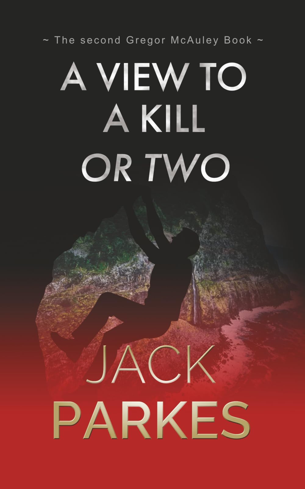 A VIEW TO A KILL OR TWO: He who does not prevent a crime when he can, encourages it.: The second book in the Gregor McAuley series