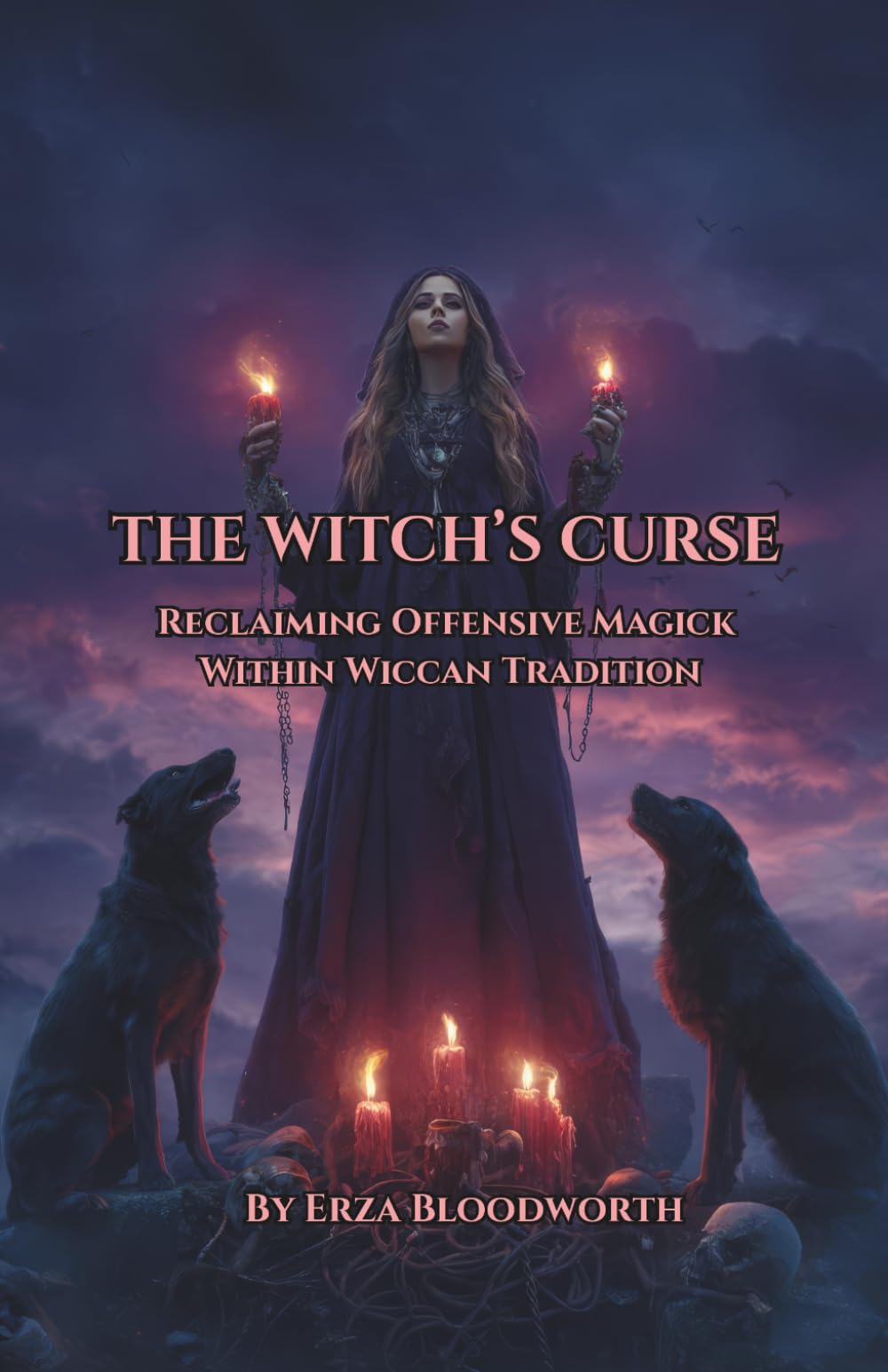 The Witch's Curse: Reclaiming Offensive Magick Within Wiccan Tradition: The Complete Book Of Wiccan Hexes, Wards, And Justice Workings