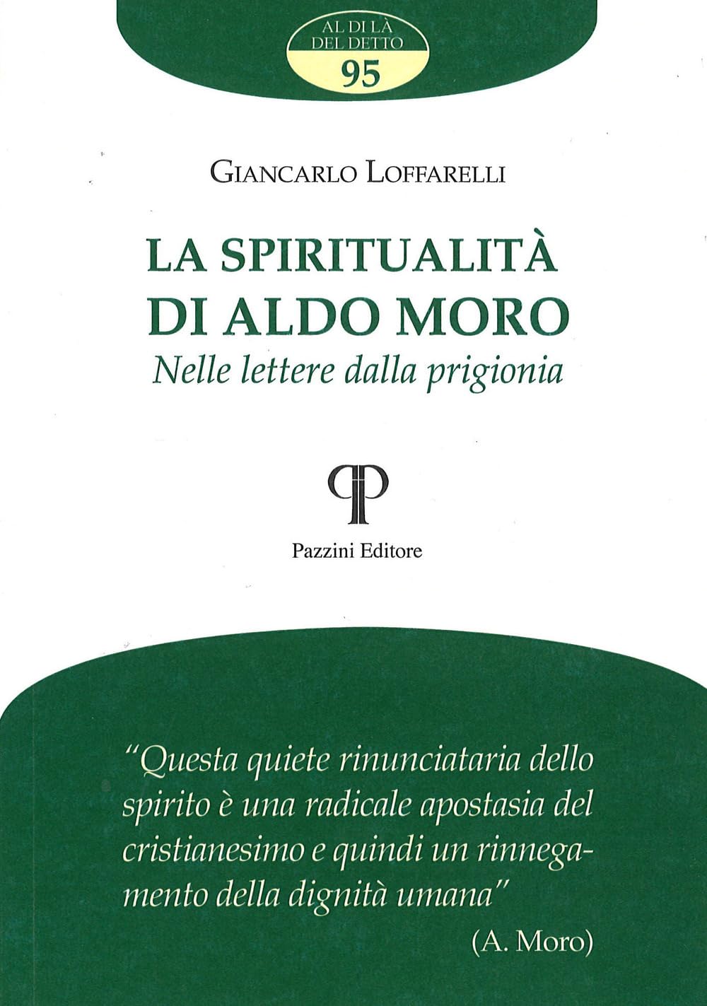 La Spiritualità Di Aldo Moro. Nelle Lettere Dalla Prigionia - 4