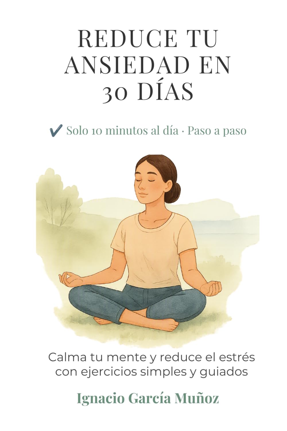 30 días para reducir la ansiedad: Diario guiado para calmar la mente