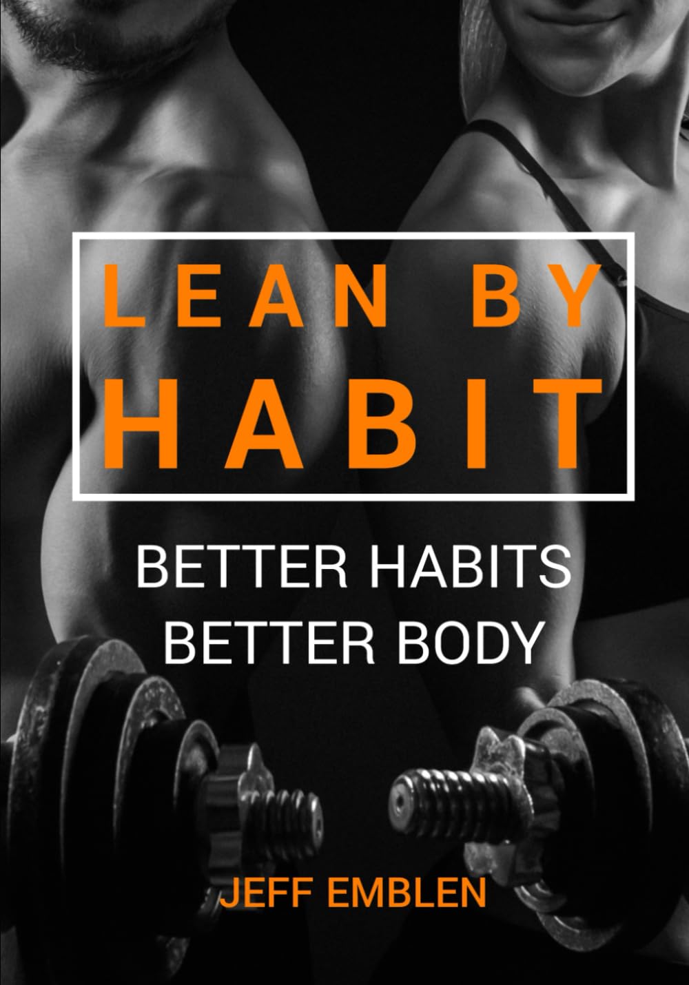 LEAN BY HABIT: Better Habits – Better Body