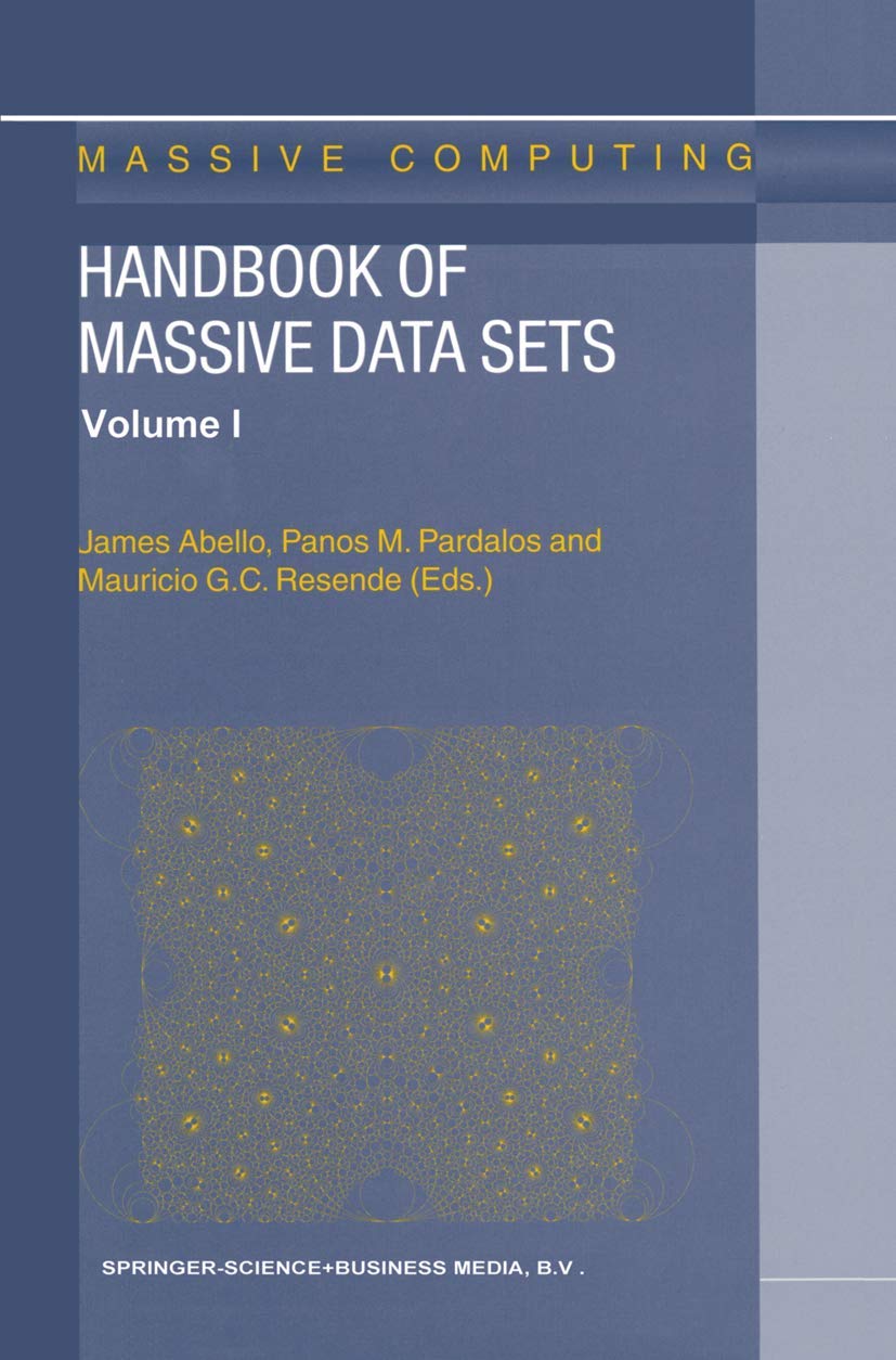 Handbook of Massive Data Sets (Massive Computing, 4)      2002nd Edition