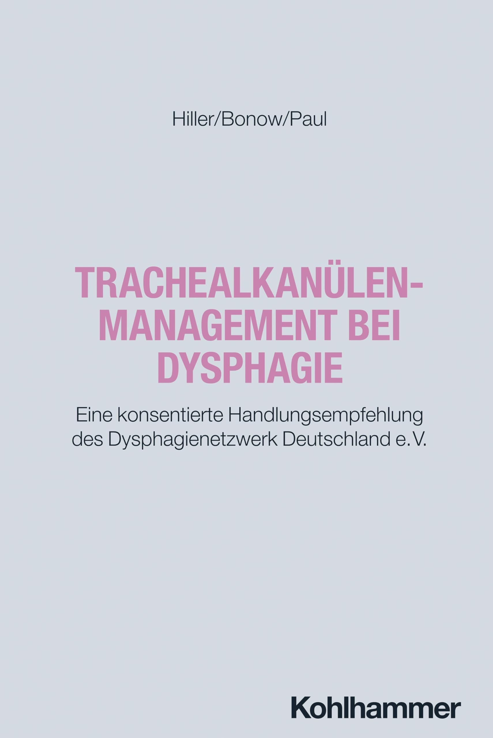 Trachealkanülenmanagement bei Dysphagie: Eine konsentierte Handlungsempfehlung des Dysphagienetzwerk Deutschland e.V.
