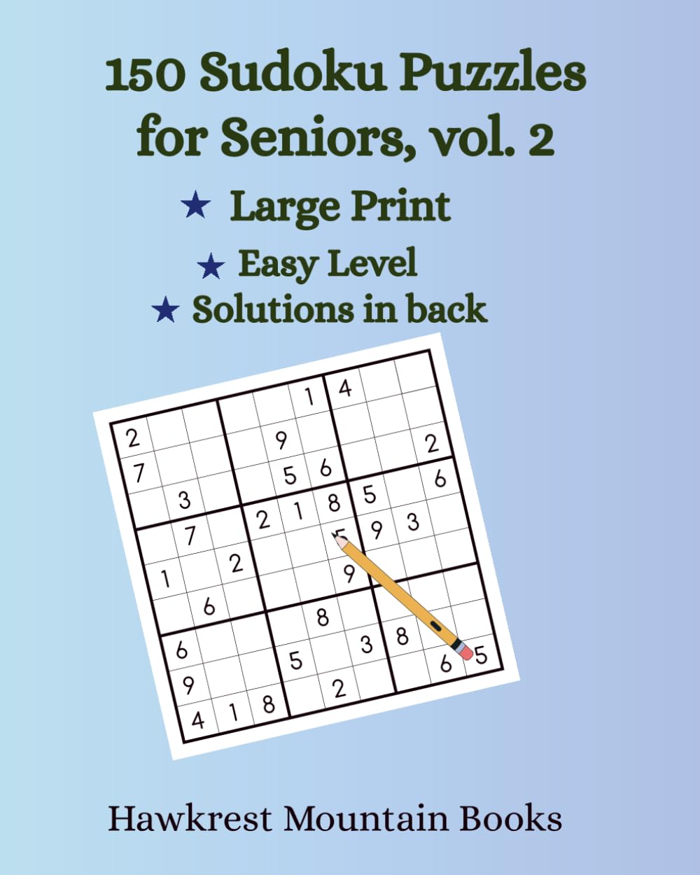 150 Sudoku Puzzles for Seniors, vol. 2: in Large Print (Sudoku for Seniors)