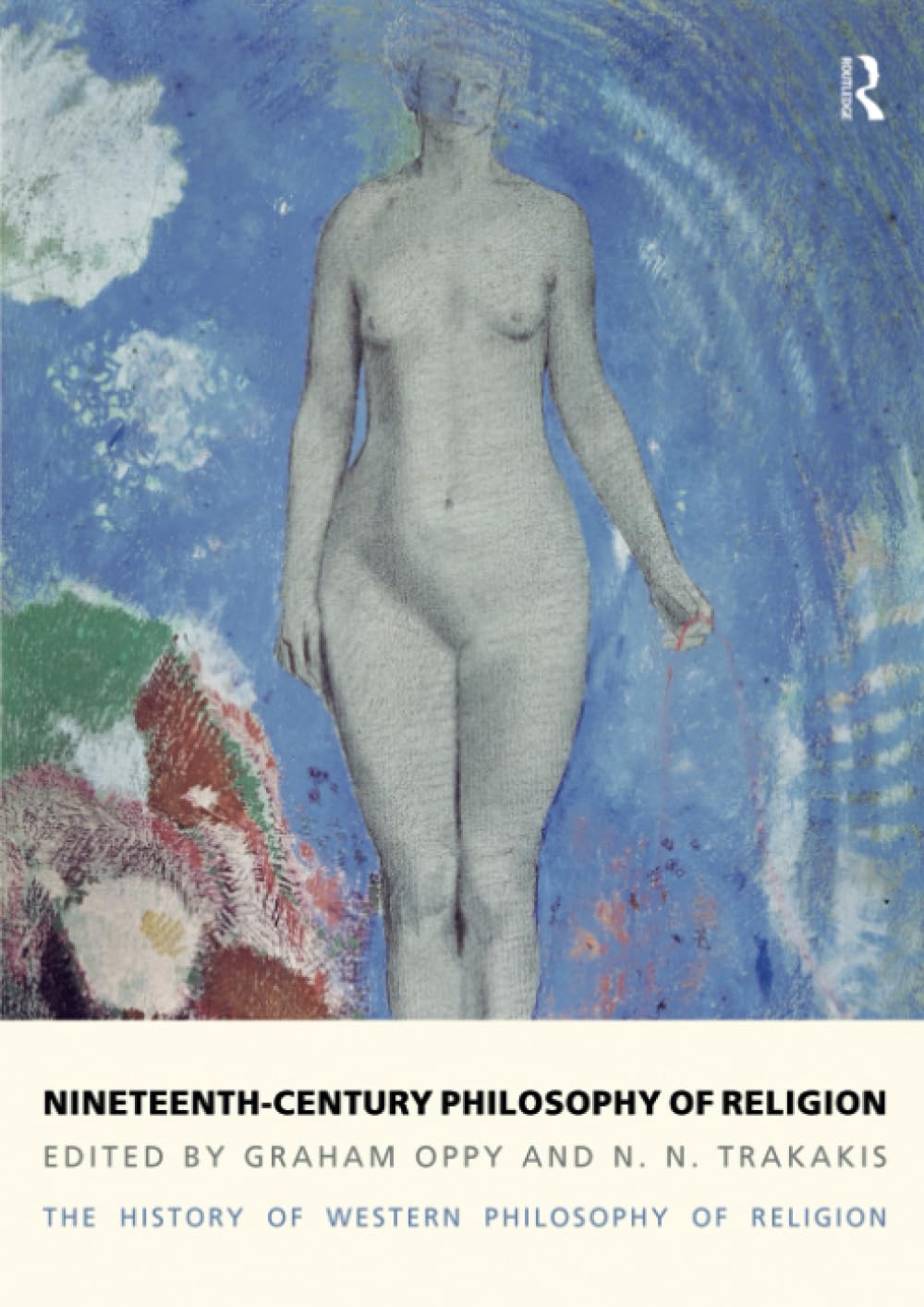 Nineteenth-Century Philosophy of Religion: The History of Western Philosophy of Religion, Volume 4