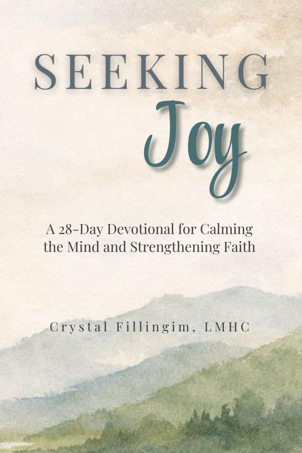 Seeking Joy: A 28-Day Devotional for Calming the Mind and Strengthening Faith