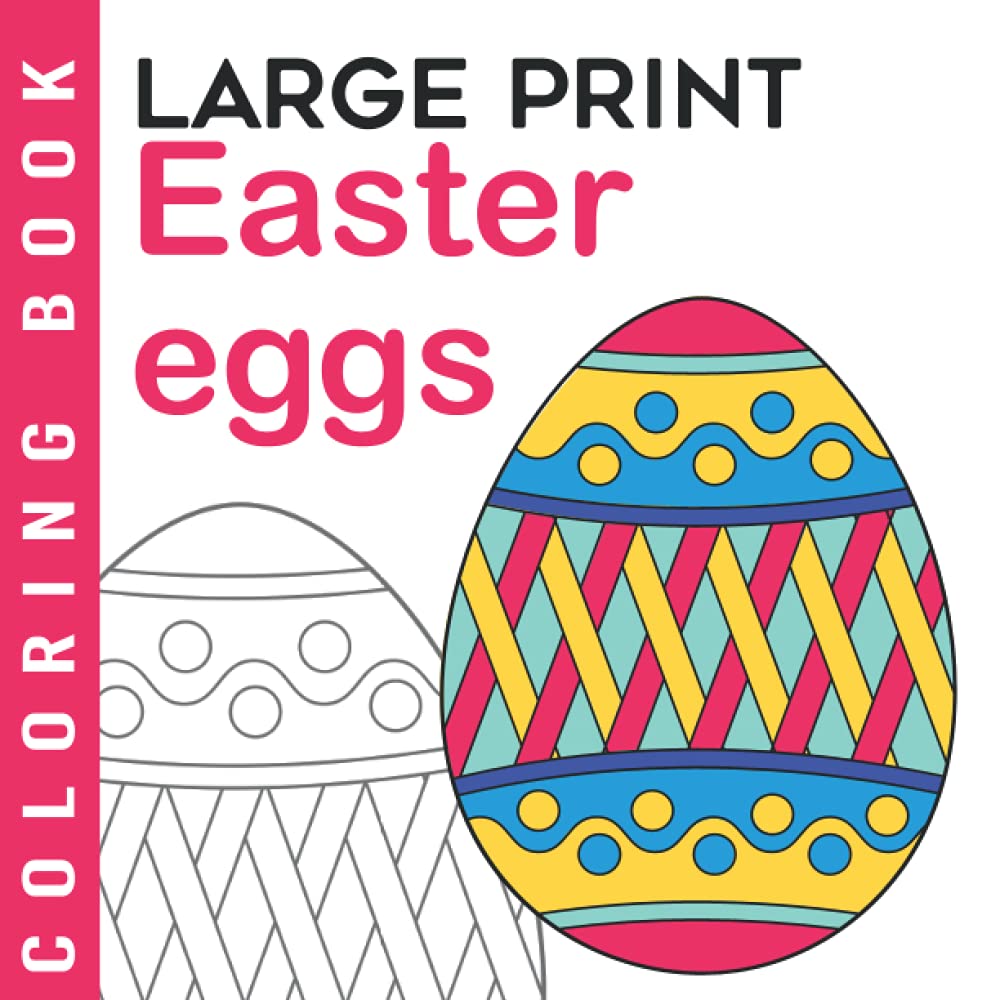 Easter Eggs Large Print Coloring Book: Adult Coloring Book For Seniors | Easy Adult Coloring Book for Beginners (Large Print Coloring Books For Seniors And Beginners)