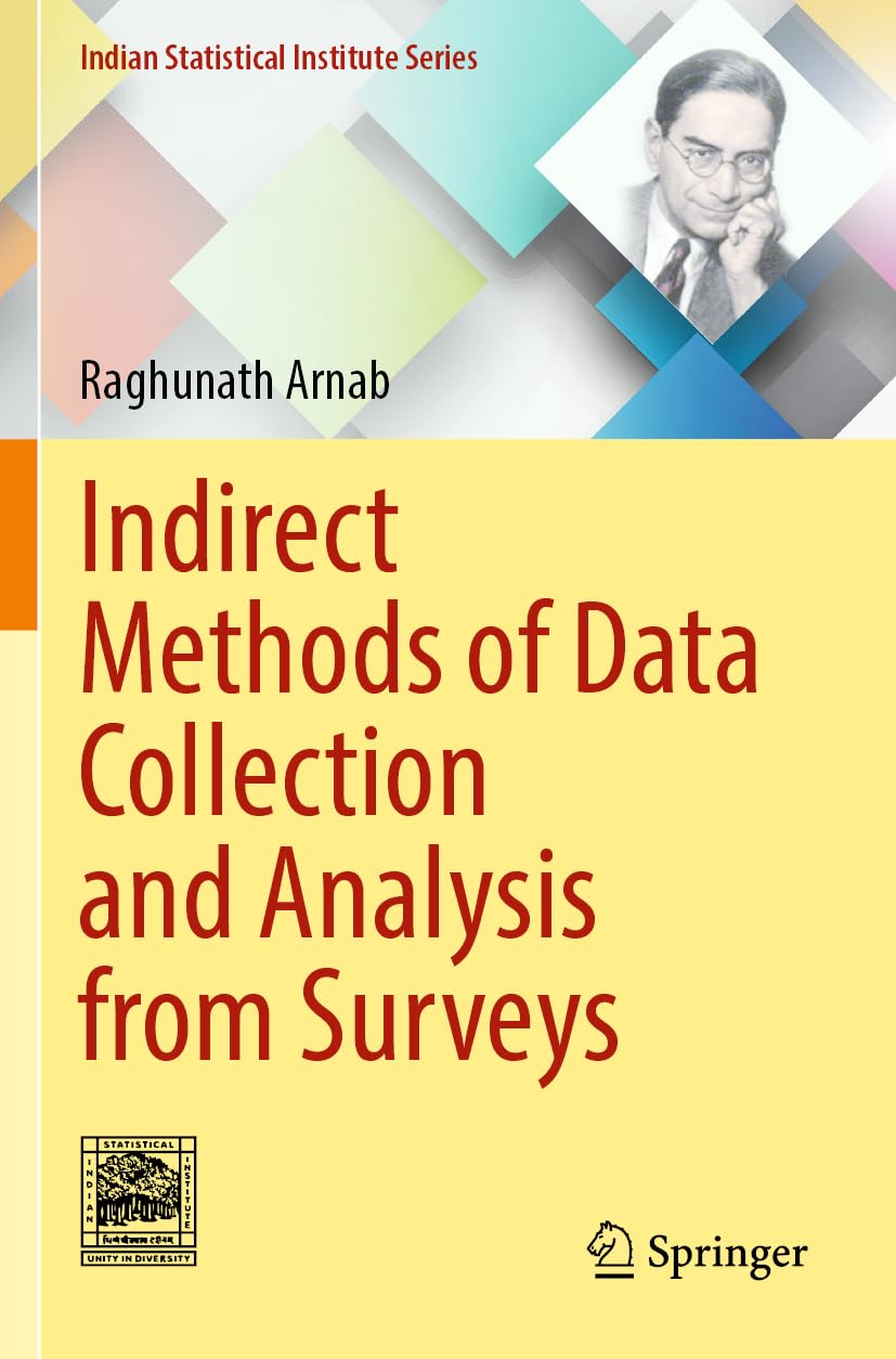 Indirect Methods of Data Collection and Analysis from Surveys (Indian Statistical Institute Series)