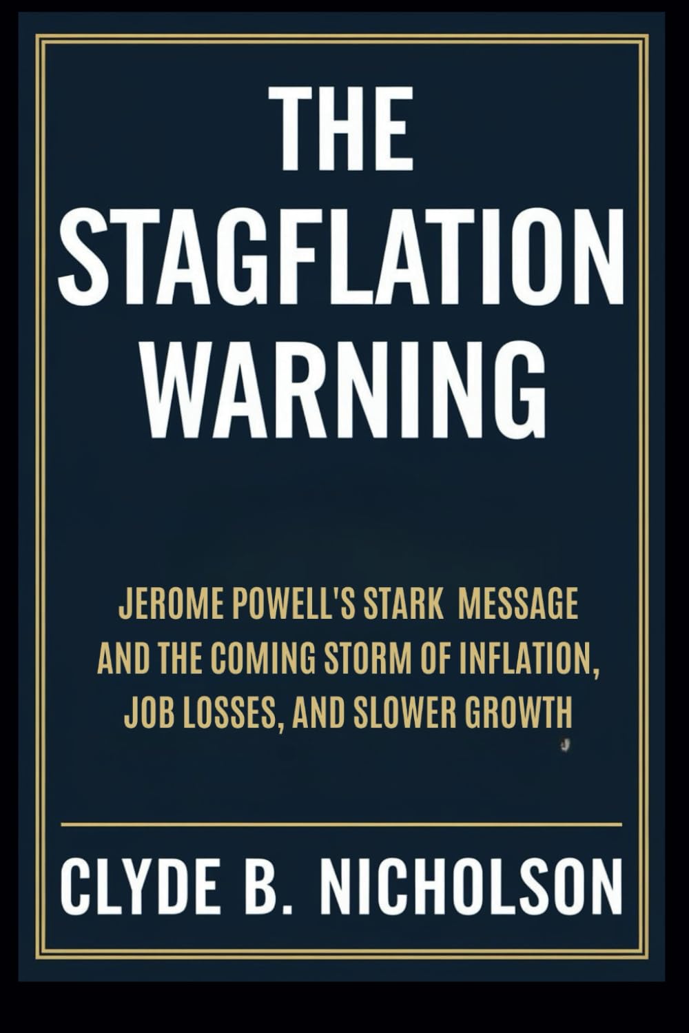 The Stagflation Warning: Jerome Powell’s Stark Message and the Coming Storm of Inflation, Job Losses, and Slower Growth