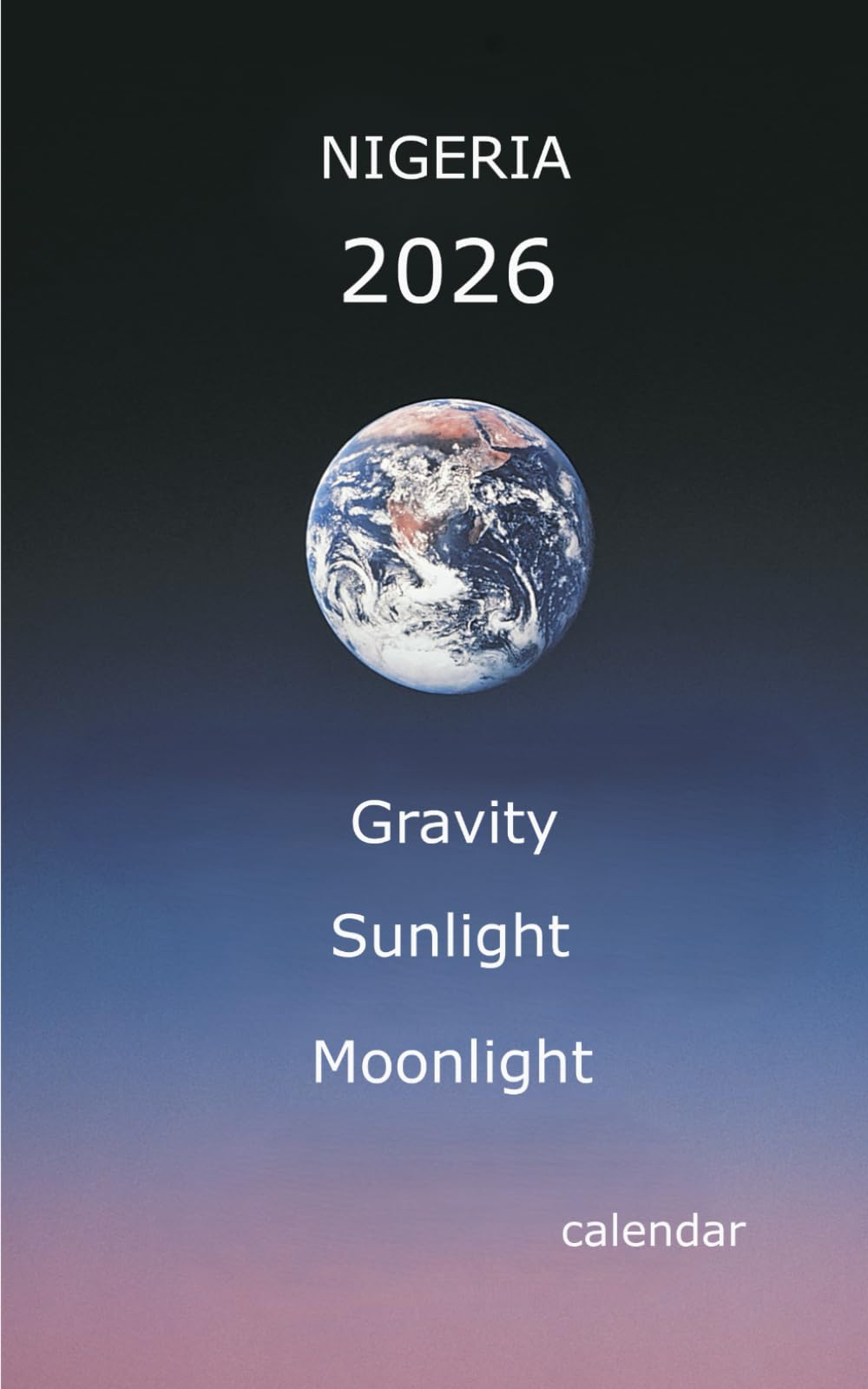 Nigeria 2026 calendar: Gravity Sunlight Moonlight