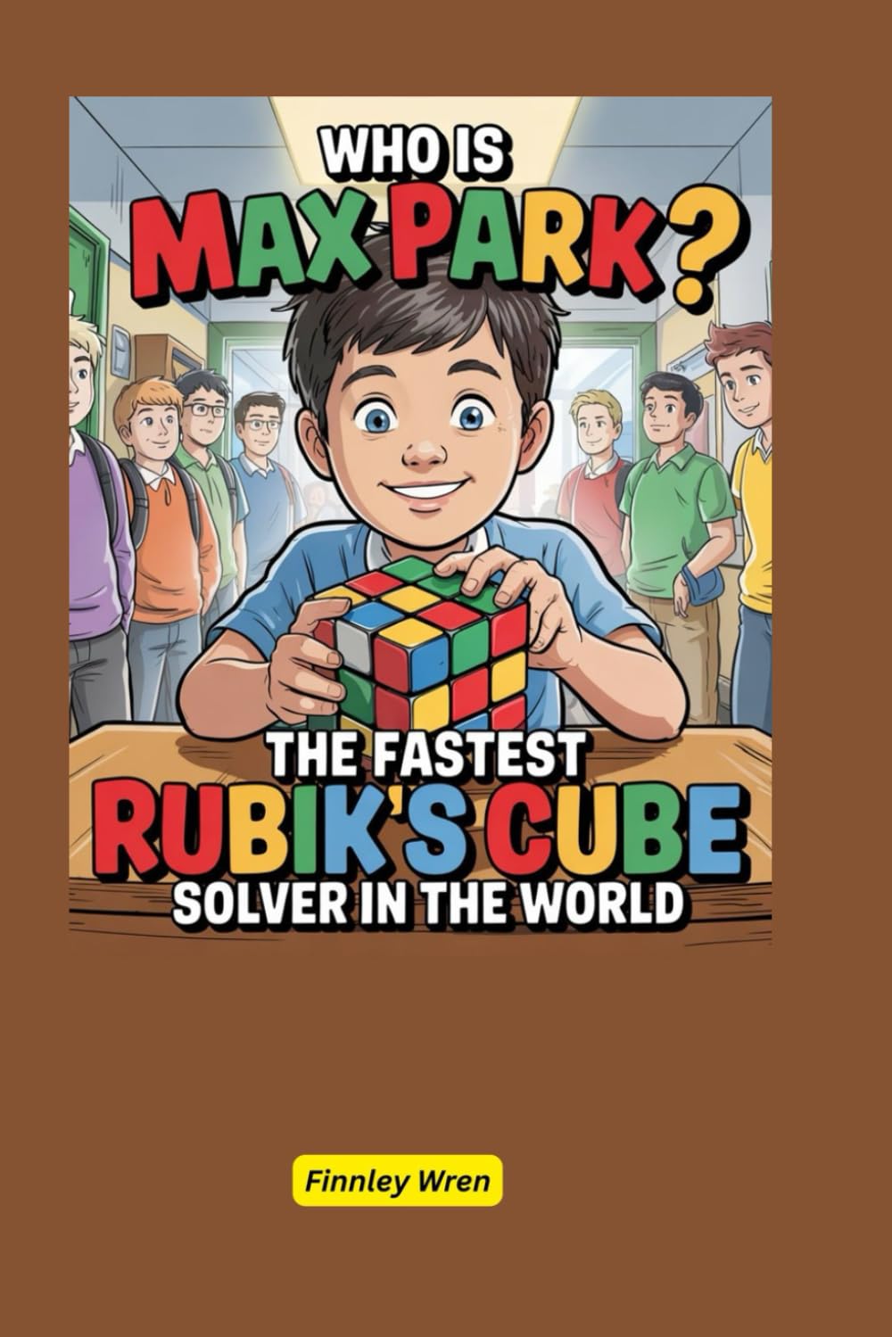 Who is Max Park ?: The Fastest Rubik’s Cube Solver in the World