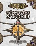 Path of the Sword: A Character Resource for Barbarians, Fighters, Monks, and Rangers (Legends & Lairs, d20 System)