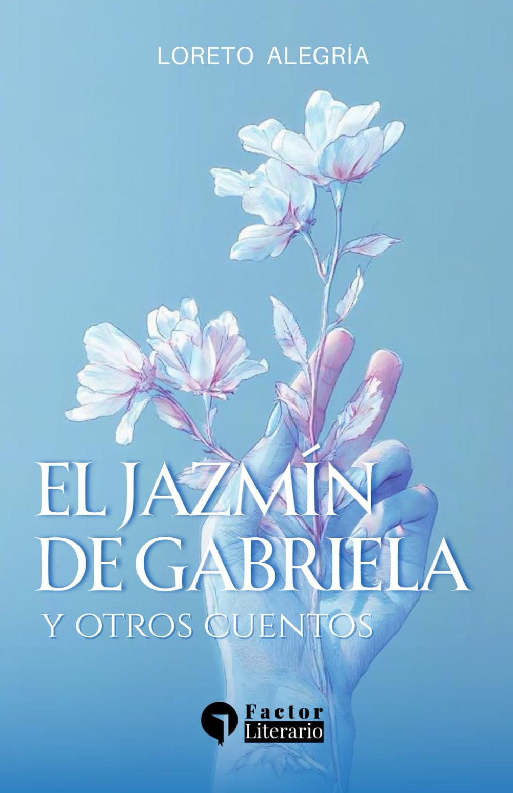 El jazmín de Gabriela y otros cuentos
