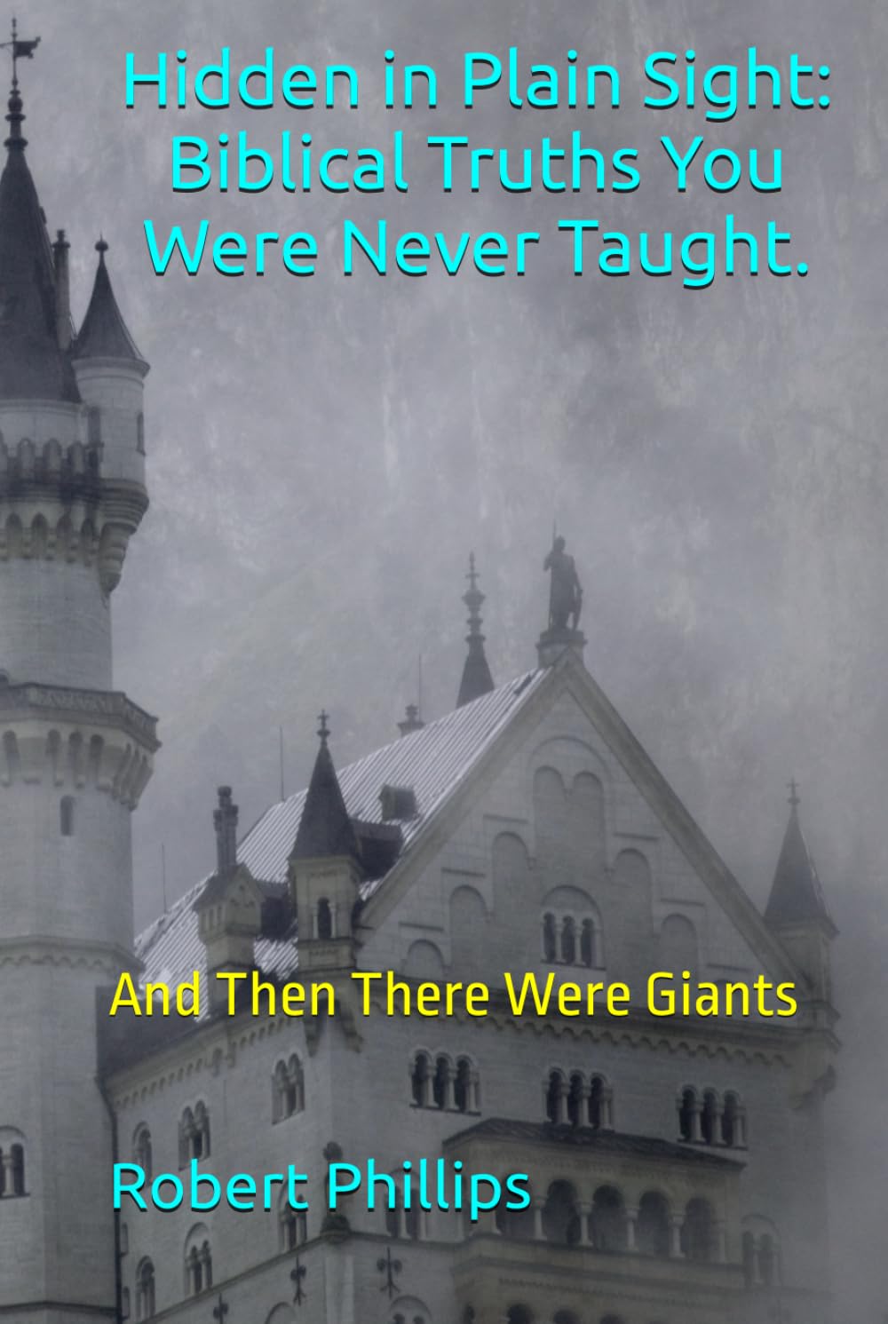Hidden in plain sight: Biblical truths you were never taught.: And then there were giants