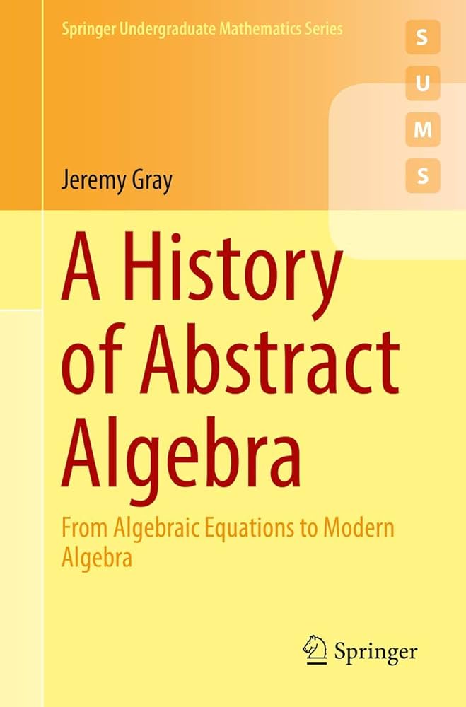 Advances in Representation Theory of Algebras (Contemporary Mathematics) [ペーパーバック] Assem， Ibrahim、 Geiss， Christof; Trepode， Sonia A History of Abstract Algebra: From Algebraic Equations to
