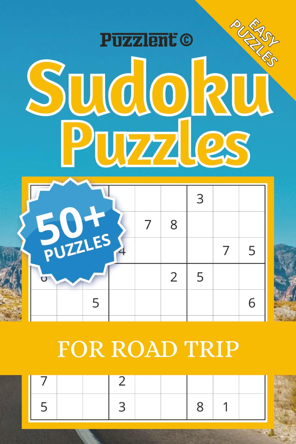 Sudoku Puzzles For Road Trip: Sudoku Puzzles for Long Drives | Relax, Focus, and Solve on the Road | 6×9 Inches, 110 Pages | 50+ Puzzles | Solutions Included