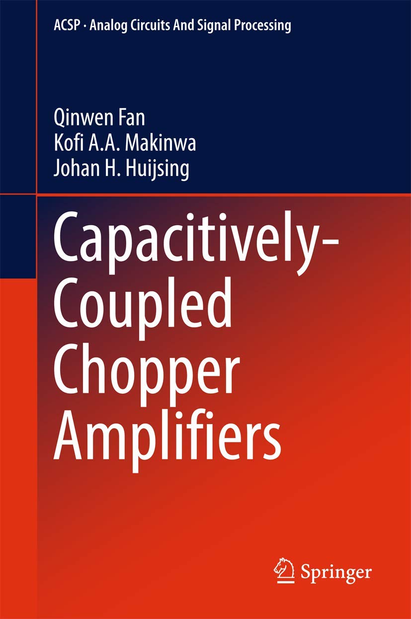 Capacitively-Coupled Chopper Amplifiers (Analog Circuits and Signal Processing)