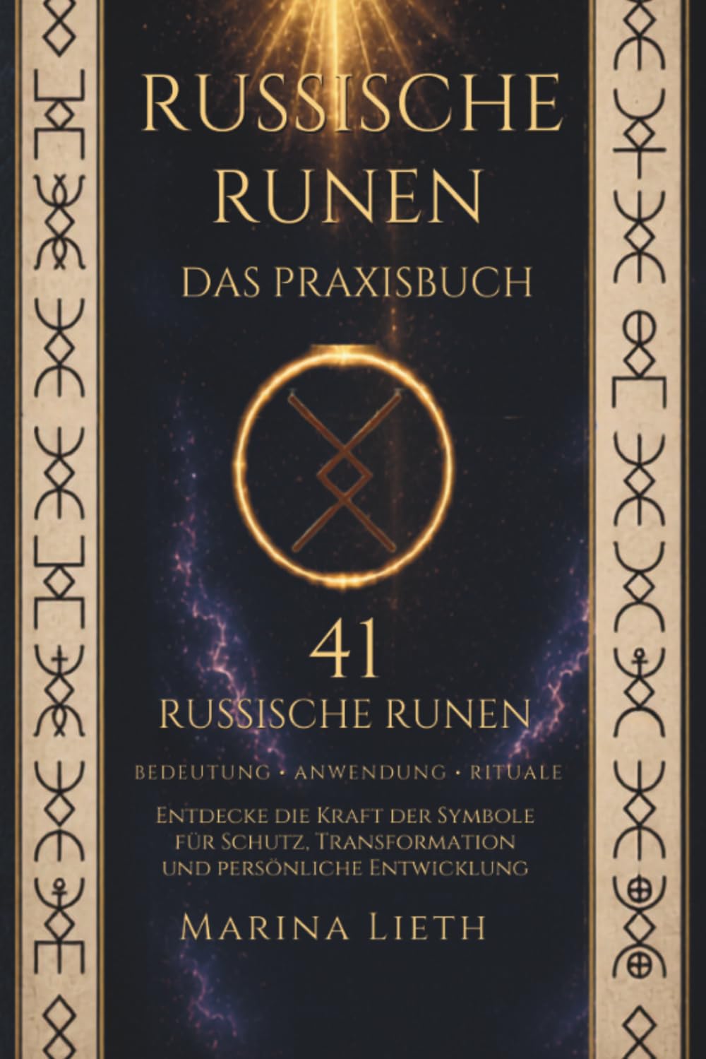Russische Runen: 41 Runen für Schutz, Transformatoion und bewusste Lebensgestaltung